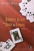 Ambrose Bierce e a Dama de Espadas Ambrose Bierce e a Dama de Espadas