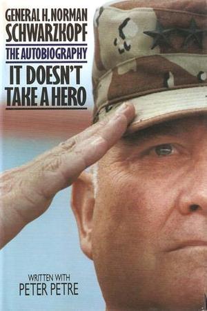 It Doesn't Take a Hero: The Autobiography It Doesn't Take a Hero: The Autobiography