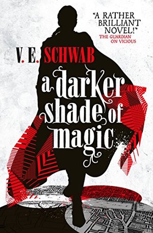 Darker Shade of Magic, A Darker Shade of Magic, A