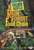 Rain Forest Food Chain: A Who-Eats-What Adventure in South America (Follow That Food Chain), A Rain Forest Food Chain: A Who-Eats-What Adventure in South America (Follow That Food Chain), A