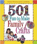 501 Fun to Make Family Crafts 501 Fun to Make Family Crafts