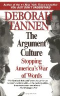 Argument Culture: Stopping America's War of Words, The Argument Culture: Stopping America's War of Words, The