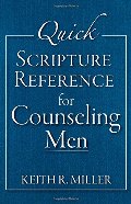 Quick Scripture Reference for Counseling Men Quick Scripture Reference for Counseling Men