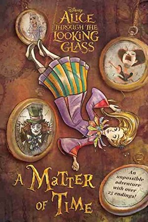 Alice Through the Looking Glass: A Matter of Time Alice Through the Looking Glass: A Matter of Time