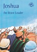 Joshua: The Brave Leader - J 222 JOS Joshua: The Brave Leader - J 222 JOS