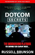 DotCom Secrets: The Underground Playbook for Growing Your Company Online DotCom Secrets: The Underground Playbook for Growing Your Company Online