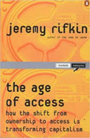 age of access. How the shift from owner to access is transforming capitalism, The age of access. How the shift from owner to access is transforming capitalism, The