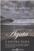 Agata e pietra nera Agata e pietra nera