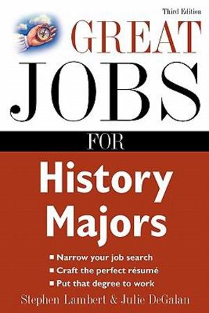 Great Jobs for History Majors Great Jobs for History Majors