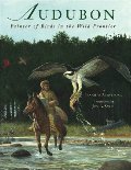 Audubon: Painter of Birds in the Wild Frontier Audubon: Painter of Birds in the Wild Frontier