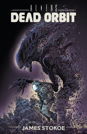 Aliens: Dead Orbit Aliens: Dead Orbit