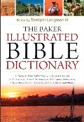 Baker Illustrated Bible Dictionary, The Baker Illustrated Bible Dictionary, The