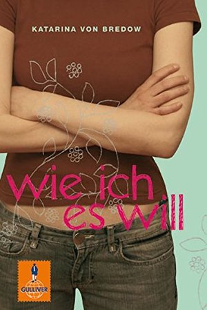 Wie ich es will: Roman (Gulliver) Wie ich es will: Roman (Gulliver)