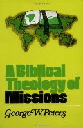 Biblical Theology of Missions, A Biblical Theology of Missions, A