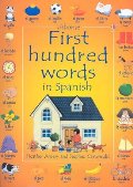 First Hundred Words In Spanish (Usborne First Hundred Words) First Hundred Words In Spanish (Usborne First Hundred Words)
