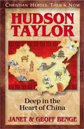 Hudson Taylor: Deep in the Heart of China (Christian Heroes: Then & Now) Hudson Taylor: Deep in the Heart of China (Christian Heroes: Then & Now)