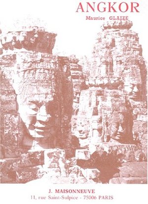 LES MONUMENTS DU GROUPE D'ANGKOR. 4ème édition LES MONUMENTS DU GROUPE D'ANGKOR. 4ème édition