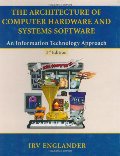 Architecture of Computer Hardware and Systems Software: An Information Technology Approach, The Architecture of Computer Hardware and Systems Software: An Information Technology Approach, The