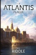 Atlantis Plague: A Thriller (The Origin Mystery, Book 2), The Atlantis Plague: A Thriller (The Origin Mystery, Book 2), The