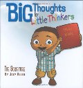 Big Thoughts For Little Thinkers: The Scripture (Little Books of Big Thoughts) Big Thoughts For Little Thinkers: The Scripture (Little Books of Big Thoughts)
