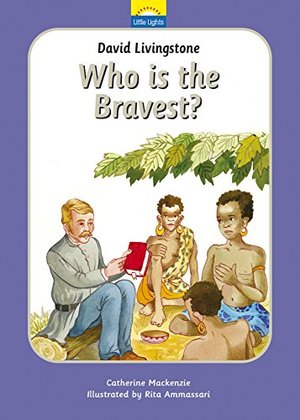 David Livingstone: Who is the bravest? David Livingstone: Who is the bravest?