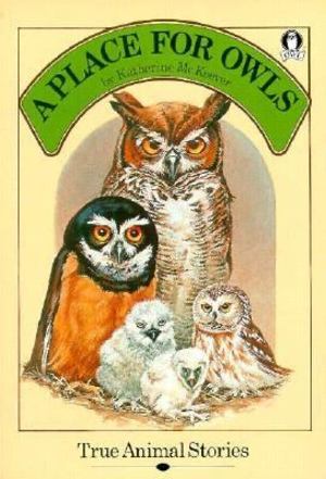 A_Place for Owls: True Animal Stories A_Place for Owls: True Animal Stories