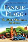 All-Girl Filling Station's Last Reunion: A Novel, The All-Girl Filling Station's Last Reunion: A Novel, The