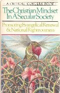 Christian Mindset In A Secular Society: Promoting Evangelical Renewal & National Righteousness Christian Mindset In A Secular Society: Promoting Evangelical Renewal & National Righteousness