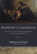 Handbook of Consolations: For the Fears and Trials That Oppress Us in the Stuggle with Death Handbook of Consolations: For the Fears and Trials That Oppress Us in the Stuggle with Death
