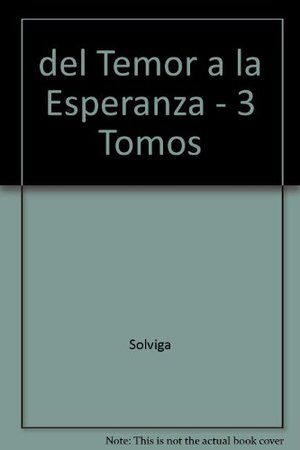 Del Temor a la Esperanza (3 Tomos) Del Temor a la Esperanza (3 Tomos)