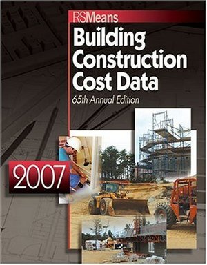 2007 Building Construction Cost Data (2007 Means Building Construction Cost Data) 2007 Building Construction Cost Data (2007 Means Building Construction Cost Data)