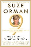 9 Steps to Financial Freedom: Practical and Spiritual Steps So You Can Stop Worrying, The 9 Steps to Financial Freedom: Practical and Spiritual Steps So You Can Stop Worrying, The