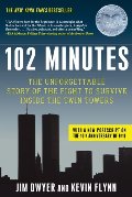 102 Minutes: The Unforgettable Story of the Fight to Survive Inside the Twin Towers 102 Minutes: The Unforgettable Story of the Fight to Survive Inside the Twin Towers