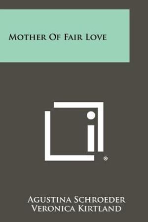 Mother of Fair Love Mother of Fair Love