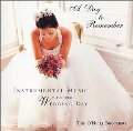 Day to Remember - Instrumental Music for Your Wedding Day, A Day to Remember - Instrumental Music for Your Wedding Day, A