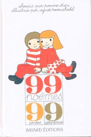 99 Poèmes 9 contes et 9 comptines 99 Poèmes 9 contes et 9 comptines