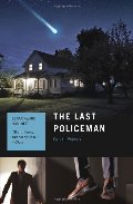 Last Policeman: A Novel, The Last Policeman: A Novel, The