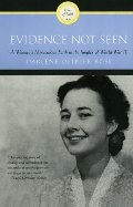 Evidence Not Seen: A Woman's Miraculous Faith in the Jungles of World War II Evidence Not Seen: A Woman's Miraculous Faith in the Jungles of World War II