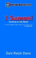 1 Samuel: Looking on the Heart 1 Samuel: Looking on the Heart