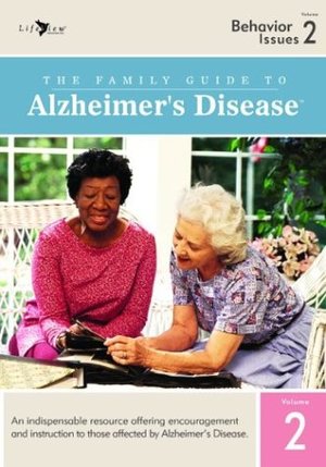 Family Guide to Alzheimers Disease: Volume 2- Behavior Issues, The Family Guide to Alzheimers Disease: Volume 2- Behavior Issues, The