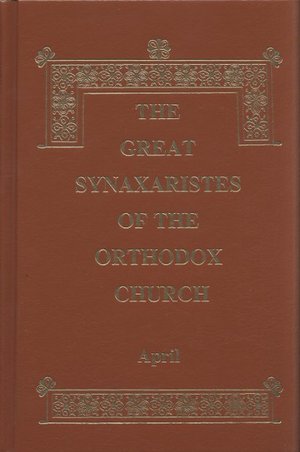 Great Synaxaristes of the Orthodox Church: April, The Great Synaxaristes of the Orthodox Church: April, The