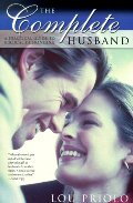 Complete Husband: A Practical Guide to Biblical Husbanding, The Complete Husband: A Practical Guide to Biblical Husbanding, The