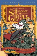Adventures of Sir Lancelot the Great (The Knights’ Tales Series), The Adventures of Sir Lancelot the Great (The Knights’ Tales Series), The