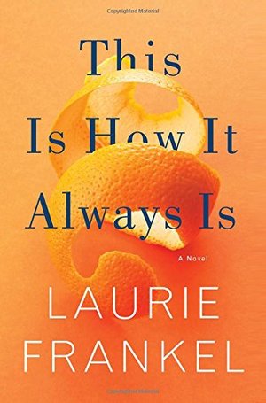 This Is How It Always Is: A Novel This Is How It Always Is: A Novel
