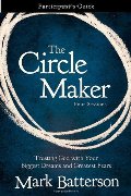 Circle Maker Participant's Guide: Praying Circles Around Your Biggest Dreams and Greatest Fears, The Circle Maker Participant's Guide: Praying Circles Around Your Biggest Dreams and Greatest Fears, The