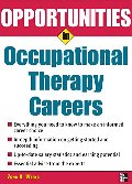 Opportunities in Occupational Therapy Careers (Opportunities In...Series) Opportunities in Occupational Therapy Careers (Opportunities In...Series)