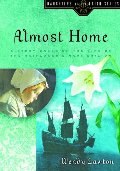 Almost Home: A Story Based on the Life of the Mayflower's Mary Chilton (Daughters of the Faith Series) Almost Home: A Story Based on the Life of the Mayflower's Mary Chilton (Daughters of the Faith Series)