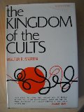 Kingdom of the Cults An Analysis of the Major Cult Systems in the Present Christian Era, The Kingdom of the Cults An Analysis of the Major Cult Systems in the Present Christian Era, The