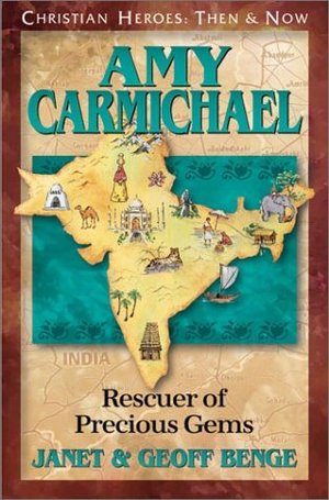 Amy Carmichael: Rescuers of Precious Gems (Christian Heroes: Then & Now) Amy Carmichael: Rescuers of Precious Gems (Christian Heroes: Then & Now)