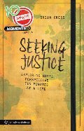10 Minute Moments: Seeking Justice: Exploring God's Perspective Ten Minutes at a Time 10 Minute Moments: Seeking Justice: Exploring God's Perspective Ten Minutes at a Time
